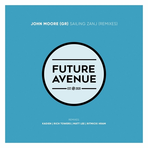 John Moore (GR) - Sailing Zanj (Remixes) [FA281]